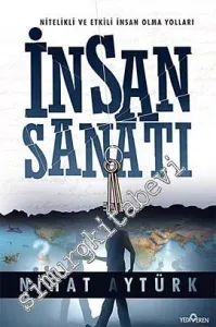 İnsan Sanatı: Nitelikli ve Etkili İnsan Olma Yolları -