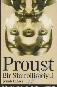 Proust Bir Sinirbilimciydi -