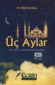 Üç Aylar Kutlu Ay ve Günler, Kandil Geceleri - Ciltli Kitap