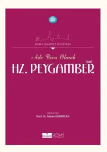 Aile Reisi Olarak Hz Peygamber Sas;Asrı Saadet Dünyası 22