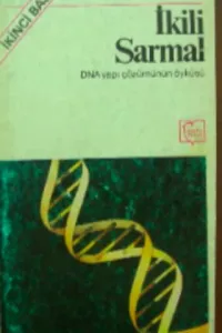 İkili Sarmal / DNA Yapı Çözümünün Öyküsü