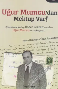 Uğur Mumcu'dan Mektup Var : Çocukluk Arkadaşı Önder Pekcan'ın Anıları Uğur Mumcu ve Mektupları -         2020