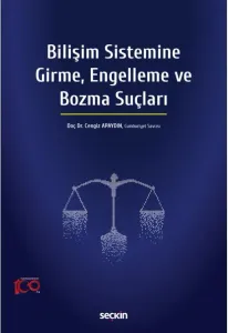 Bilişim Sistemine Girme, Engelleme ve Bozma Suçları