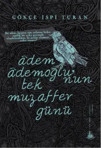Âdem Âdemoğlu'nun Tek Muzaffer Günü