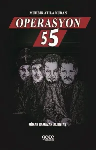 Muhbir Atila Nuran, Operasyon - 55