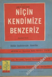 Biz Amerikalılar Niçin Kendimize Benzeriz: Bütün Cepheleriyle Amerika  -