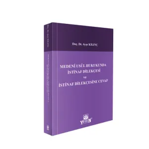 Medeni Usul Hukukunda İstinaf Dilekçesi ve İstinaf Dilekçesine Cevap