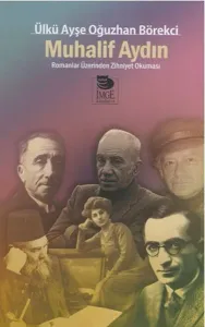 Muhalif Aydın -  Romanlar Üzerinden Zihniyet Okuması
