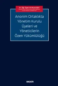 Anonim Ortaklıkta Yönetim Kurulu Üyeleri ve Yöneticilerin Özen Yükümlülüğü