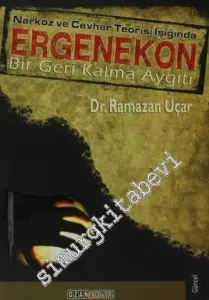 Narkoz ve Cevher Teorisi Işığında Ergenekon: Bir Geri Kalma Aygıtı -         2012