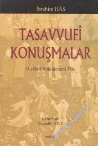 Tasavvufi Konuşmalar: Risâle-i Mukaleme-i Has -         2005