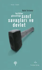 Sınıf Savaşları ve Devlet; Tarihten Güncelliğe