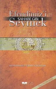 Efendimiz'i Sahabe Gibi Sevmek