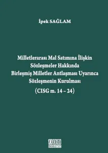 Milletlerarası Mal Satımına İlişkin Sözleşmeler Hakkında; Birleşmiş Milletler Antlaşması Uyarınca Sözleşmenin Kurulması