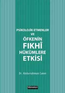 Psikolojik Etmenler Ve Öfkenin Fıkhî Hükümlere Etkisi