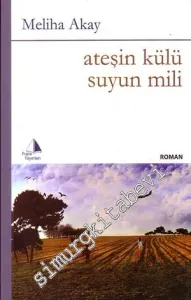 Ateşin Külü Suyun Mili  -