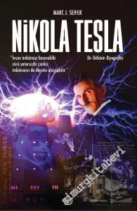 Nikola Tesla: Bir Dâhinin Biyografisi -