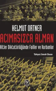 Acımasızca Alman: Hitler Diktatörlüğünde Failler Ve Kurbanlar