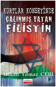 Kurtlar Konseyinde Çalınmış Vatan Filistin