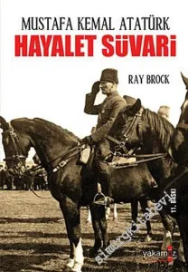 Mustafa Kemal Atatürk: Hayalet Süvari -