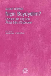Niçin Büyümeliyim?