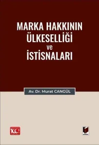 Marka Hakkının Ülkeselliği ve İstisnaları