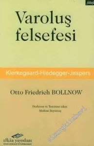 Varoluş Felsefesi (Kierkegaard - Heidegger - Jaspers) -        2004