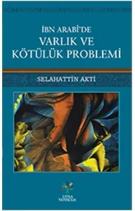 İbn Arabi'de Varlık ve Kötülük Problemi