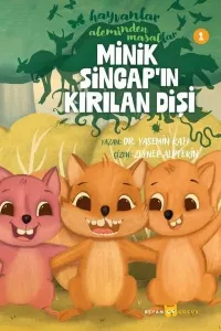Hayvanlar Aleminden Masallar - 1;Minik Sincap'ın Kırılan Dişi