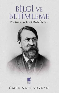 Bilgi ve Betimleme; Pozitivizm ve Ernst Mach Üstüne