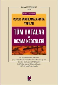 Çocuk Yargılamasında Yapılan Tüm Hatalar ve Bozma Nedenleri