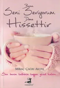 Bana Seni Seviyorum Deme Hissettir