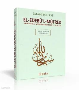Hadislerle Müslümanın Edep ve Ahlakı - el-Edebül Müfred - Arapça Metinli (Küçük Boy)