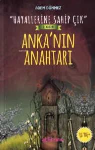 “Hayallerine Sahip Çık” 2 Kısım Anka'nın Anahtarı