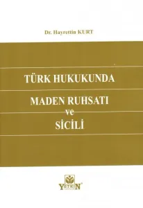 Türk Hukukunda Maden Ruhsatı ve Sicili
