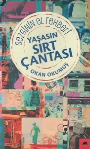 Yaşasın Sırt Çantası : Gezginin El Rehberi