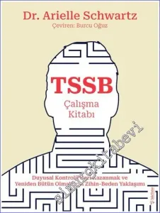 TSSB Çalışma Kitabı : Duygusal Kontrolü Geri Kazanmak ve Yeniden Bütün Olmak için Zihin Beden Yaklaşımı -         2022