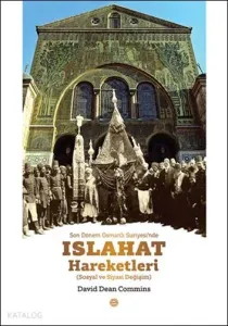 Son Dönem Osmanlı Suriyesi'nde Islahat Hareketleri; Sosyal ve Siyasi Değişim
