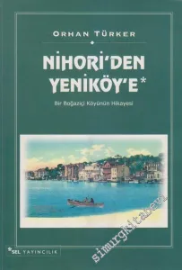 Nihori'den Yeniköy'e: Bir Boğaziçi Köyünün Hikayesi -        2004