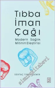 Tıbba İman Çağı : Modern Sağlık Mitinin Eleştirisi -         2022