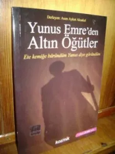 Yunus Emre'den Altın Öğütler