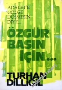 Adalete Gölge Düşmesin Diye... Özgür Basın İçin -        1973