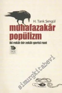 Muhafazakar Popülizm: İki Rekât Bir Zekât Gerisi Rant -         2011