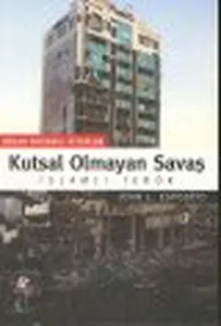 Kutsal Olmayan Savaş ;İslamcı Terör