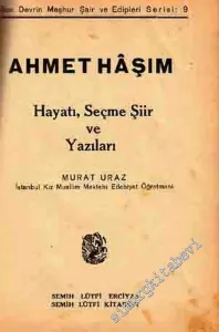 Ahmet Haşim: Hayatı, Seçme Şiirleri ve Yazıları -