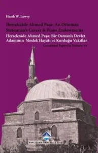 Hersekzade Ahmed Paşa An Ottoman Statesmans Career Pious Endowments