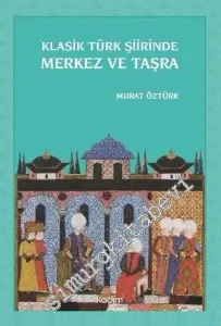 Klasik Türk Şiirinde Merkez ve Taşra -         2016