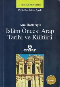 Ana Hatlarıyla İslam Öncesi Arap Tarihi ve Kültürü
