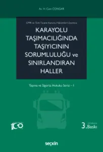 Karayolu Taşımacılığında Taşıyıcının Sorumluluğu ve Sınırlandıran Haller