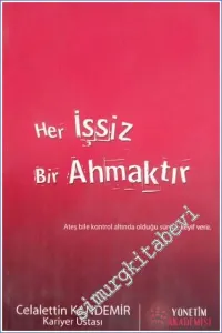 Her İşsiz Bir Ahmaktır -        2008
